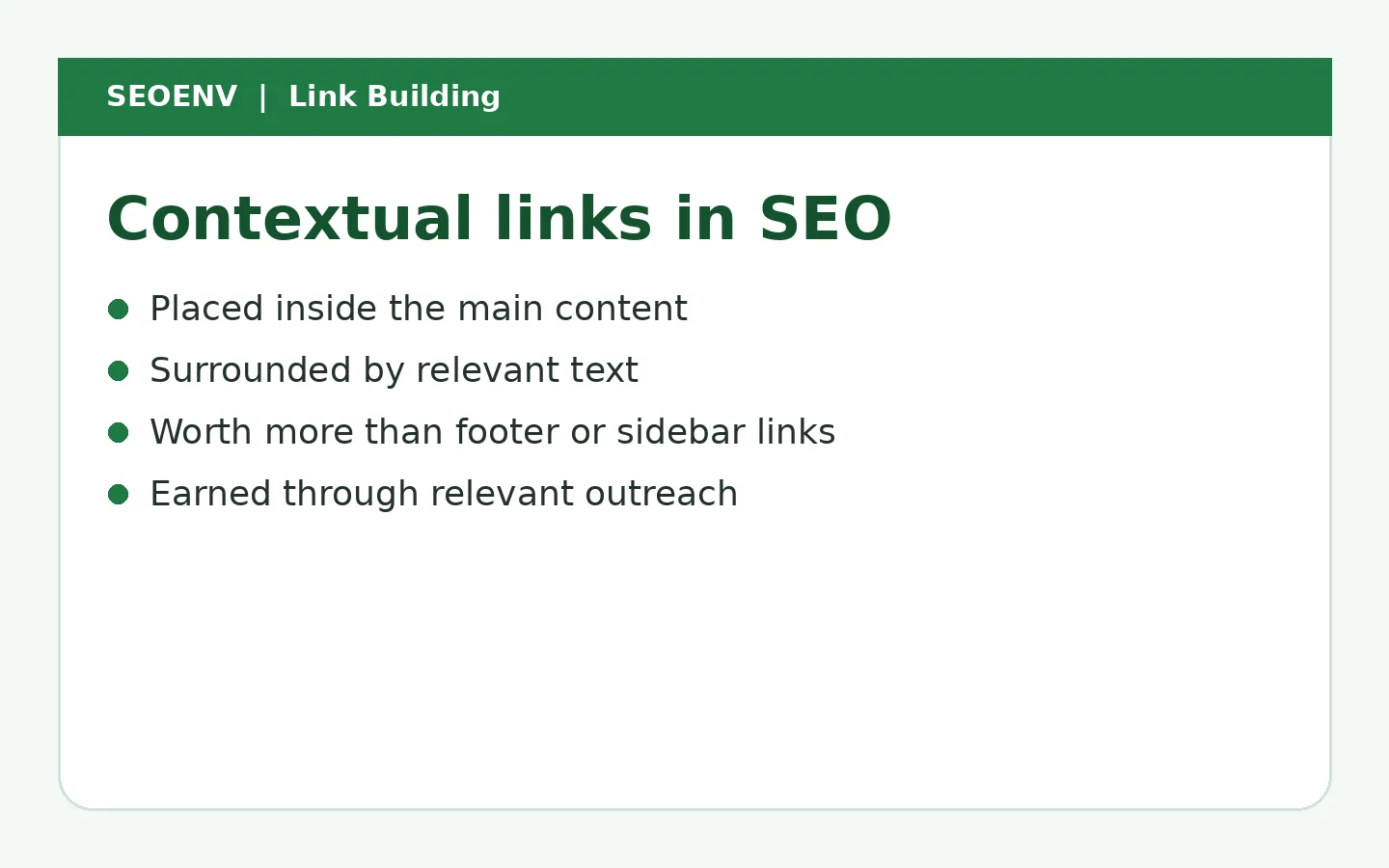 Contextual links summary: links placed inside main content surrounded by relevant text are worth more than footer or sidebar links and are earned through relevant outreach