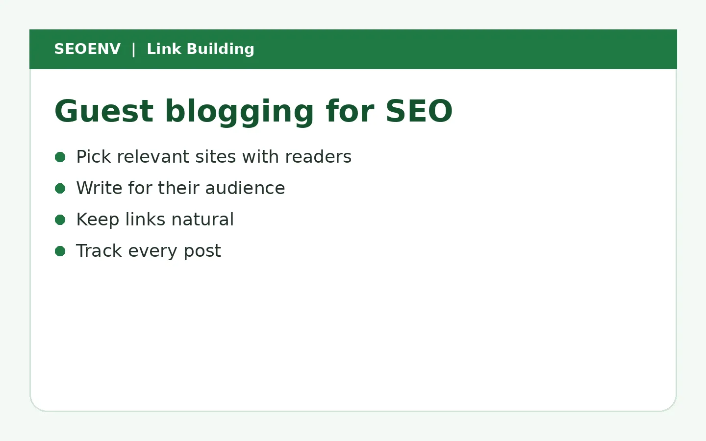 Guest blogging for SEO: pick relevant sites with readers, write for their audience, keep links natural and track every post
