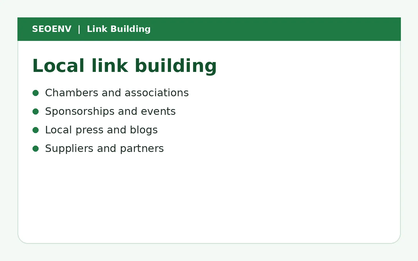 Local link building sources: chambers and associations, sponsorships and events, local press and blogs, and suppliers and partners