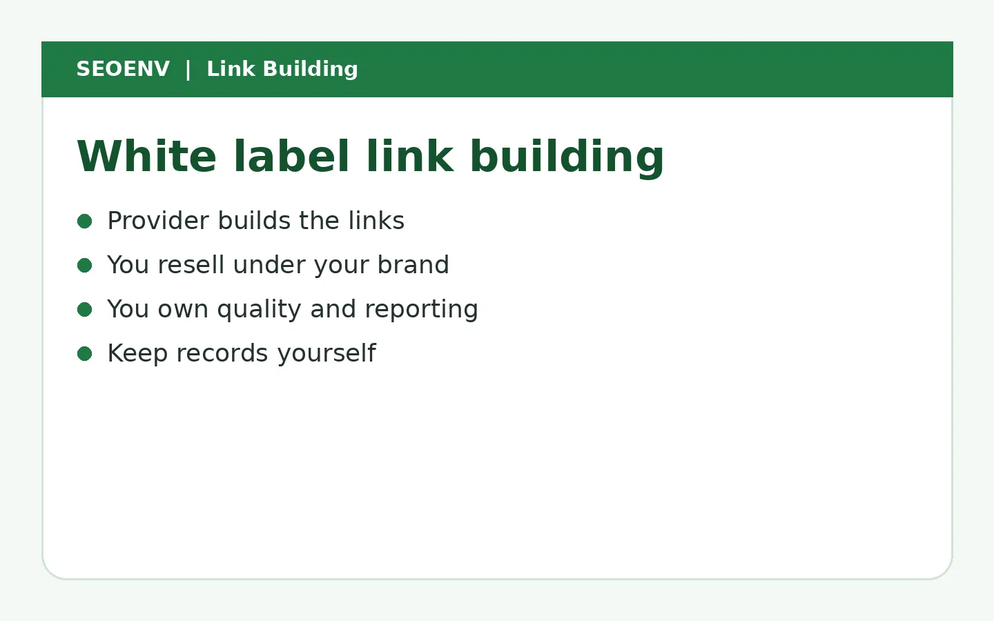 White label link building: a provider builds the links, you resell under your brand, you own quality and reporting, and you keep records yourself